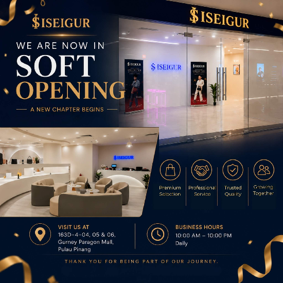 ISEIGUR Launches Soft Opening of Its First Flagship Store in Penang，Malaysia
